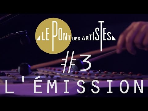 Le Pont des artistes #3 - L'émission - Yael Naim / Angélique Ionatos / Juliette