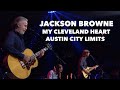Jackson Browne "My Cleveland Heart" from Austin City Limits