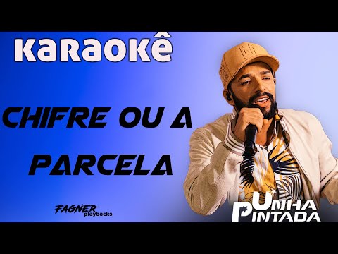 KARAOKÊ - CHIFRE OU A PARCELA - RITMO UNHA PINTADA