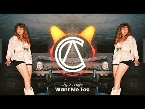 CASCAR x Sacel - Want Me Too