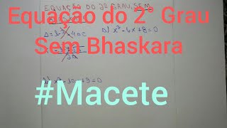 Sem Bhaskara | Macete Equação do 2° Grau