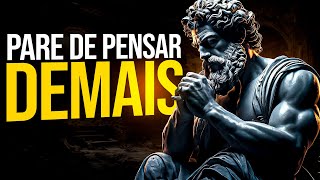 7 Maneiras Estóicas de Parar de Pensar Demais | Estoicismo