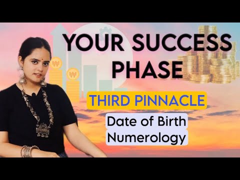 THE SUCCESS PHASE OF YOUR LIFE (Third Pinnacle | Date of Birth Numerology)