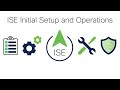 ISE Initial Setup And Operations