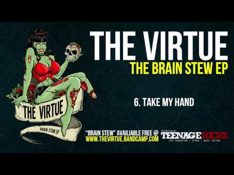 The Virtue - Take My Hand (Brain Stew EP - 2013)