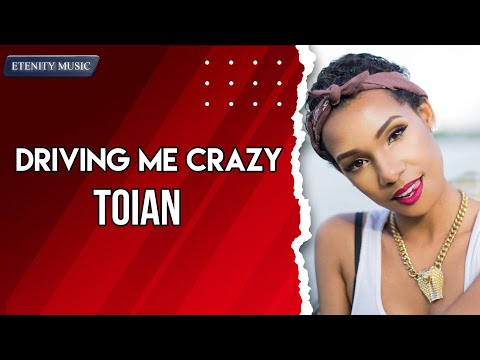 Toian - Driving Me Crazy (Lyric Video)