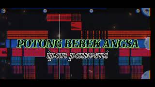 Download lagu DJ POTONG BEBEK ANGSA  FULL BASS  IPAN PAUWENI NEW 2023 mp3