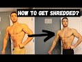 HOW TO GET SHREDDED? | SUMMER SHREDDING EP 4