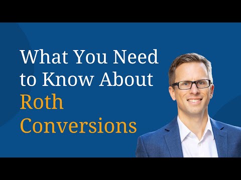 What You Need to Know About Roth Conversions