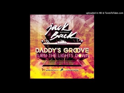 Daddy's Groove - Turn The Lights Down (David Guetta Re Work)