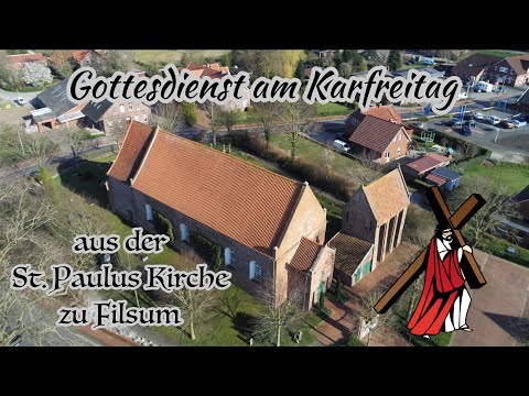 Gottesdienst am Karfreitag aus der St. Paulus Kirche zu Filsum