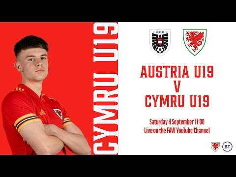 Cymru U19 v Austria U19 - WATCH LIVE
