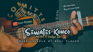 Download lagu SEWATES KONCO - LAVORA Ft Destya Eka || Cover Ukulele senar 4 By Sony PLonco mp3