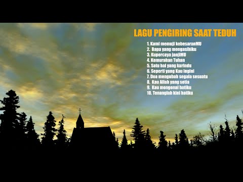 KUMPULAN LAGU PENGIRING SAAT TEDUH || LAGU ROHANI KRISTEN