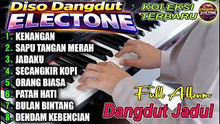 Download lagu DISCO DANGDUT ELECTONE - FULL ALBUM DANGDUT JADUL - KOLEKSI TERBARU🔥GOYANG ELECTONE mp3