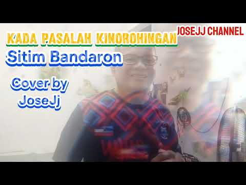 KADA PASALAH KINOROHINGAN|COVER By JoseJj| Sabahan Song