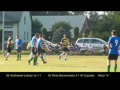 KS Wola Baranowska - KS Żupawa (gol dla Żupawy na 1-1 Kozłowski Łukasz)  15.08.2017   Klasa "A"