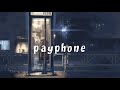 maroon 5 - payphone (slowed n reverb)