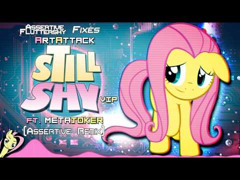 [REMIX WAR V] Assertive Fluttershy fixes ArtAttack (ft. Metajoker) - Still Shy VIP (Assertive Remix)