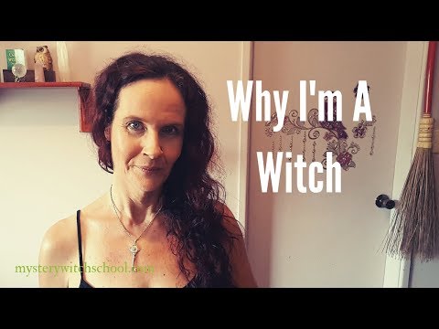 Why I Am A Witch