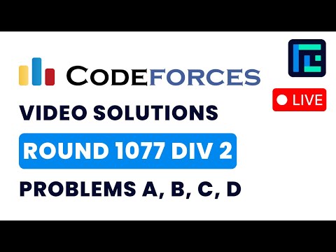 Codeforces Round 1077 (Div 2) | Video Solutions - A to D | by Vibhaas | TLE Eliminators