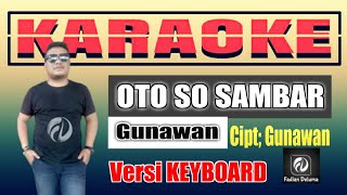 Download lagu KARAOKE OTO SO SAMBAR Versi Keyboard Gunawan mp3 Download lagu KARAOKE OTO SO SAMBAR Versi Keyboard Gunawan mp3