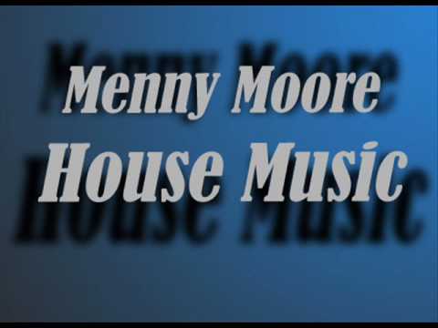 Menny Moore - House Music