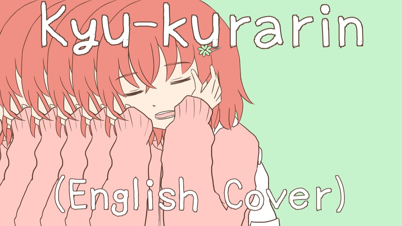 Kyu-kurarin/きゅうくらりん (English Cover | 英語ver.)【Clover ✤】