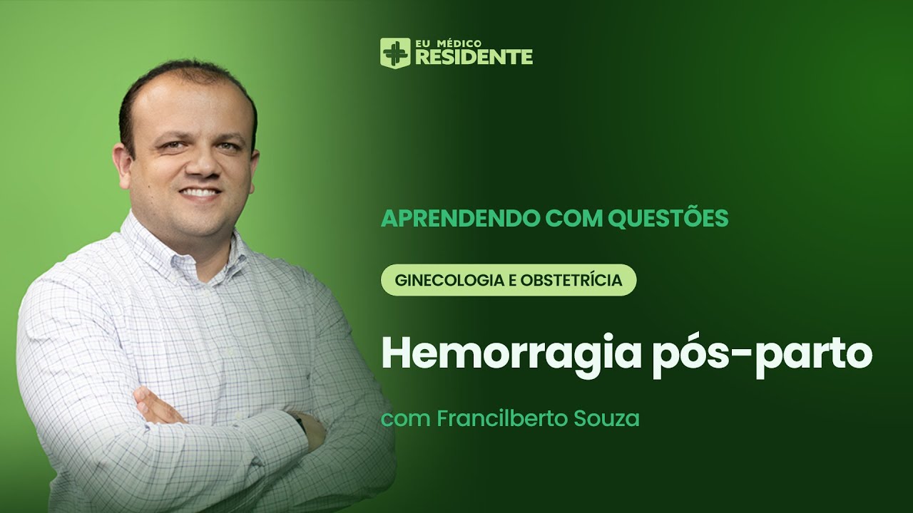 Hemorragia pós-parto | Aprendendo com questões: Ginecologia e Obstetrícia