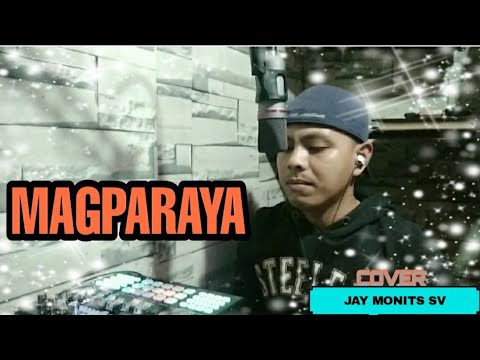 MAGPARAYA - RAIN PIGKAULAN ( COVER -JAY MONITS SV )