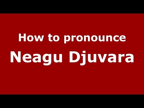 How to pronounce Neagu Djuvara (Romanian/Romania)  - PronounceNames.com