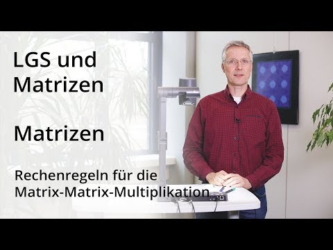 LGS und Matrizen - Rechenregeln für die Matrix-Matrix-Multiplikation
