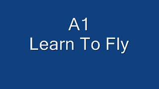 A1 - Learn To Fly