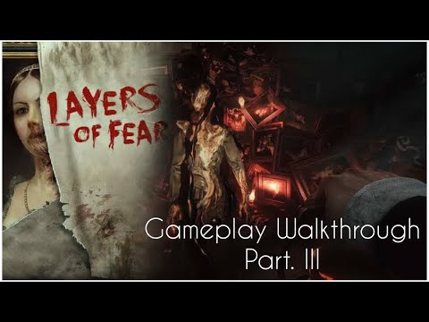 Layers of Fear (2023) | Gameplay Part. III | Walkthrough With No Commentary | Horror Game