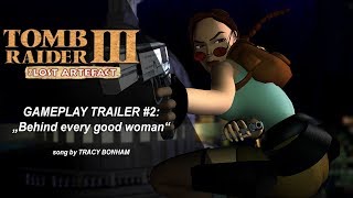 Gameplay trailer #2, "Behind every good woman", ft. Tracy Bonham; Tomb Raider III GOLD