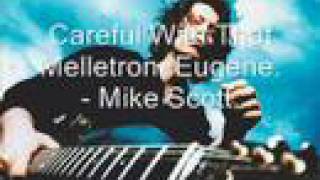 Careful With That Melletron, Eugene. Mike Scott.