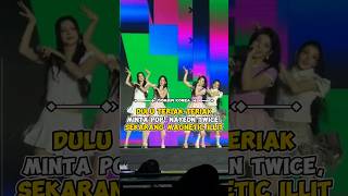 Download lagu Dulu Teriak-Teriak Minta POP! Nayeon Twice, Sekarang Magnetic ILLIT #kpop #shorts mp3