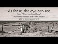 As far as the eye can see, piano accompaniment