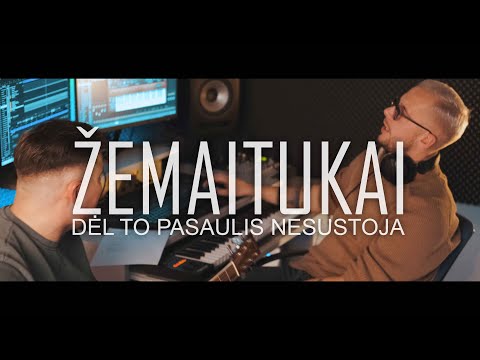 Žemaitukai - Dėl to pasaulis nesustoja  🌍