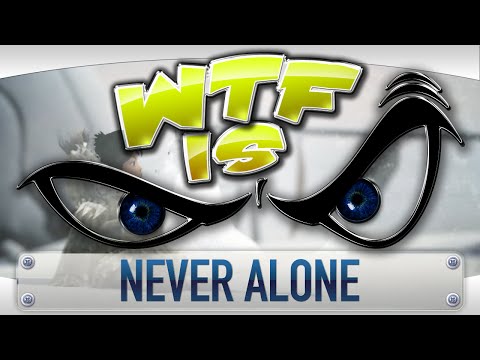 ► WTF Is... - Never Alone ? video thumbnail