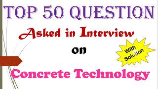 Concrete Technology || Top 50 Interview Question with Solution ||
