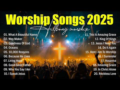 Worship Songs 2025 - What A Beautiful Name, Top Praise Songs Collection 2025, Best Christian Music