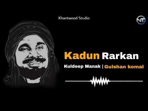 Kadun Rarkan : Kuldeep Manak | Gulshan Komal | Remix Version | New Punjabi Song | Khantwood Studio
