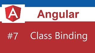 Angular Tutorial - 7 - Class Binding