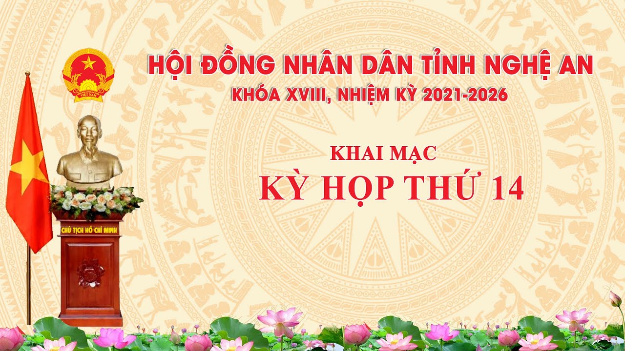 Trực tiếp - Khai mạc Kỳ họp thứ 14 - Hội đồng nhân dân tỉnh Nghệ An khóa XVIII, nhiệm kỳ 2021-2026