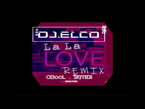 C-BooL & Skytech feat. Giang Pham - La La Love (Dj.ELCO Bootleg Remix)