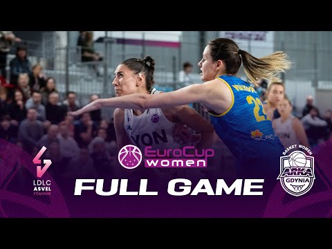 LDLC ASVEL Feminin v VBW Arka Gdynia | Full Basketball Game | EuroCup Women 2022-23
