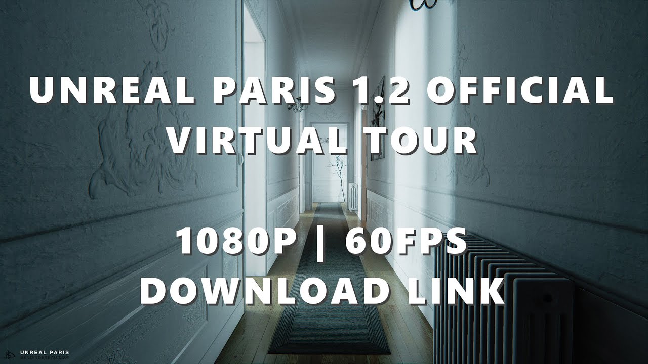 UNREAL PARIS 1.2 - Virtual Tour - Unreal Engine 4 | @60fps1080p - OFFICIAL - YouTube