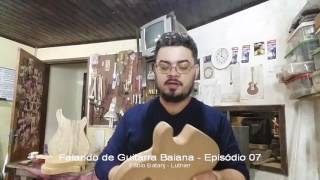 Falando de Guitarra Baiana episódio 7