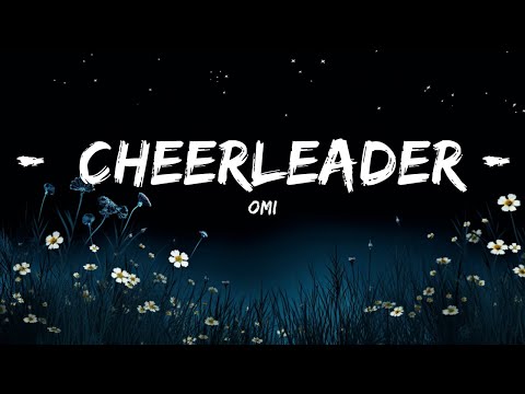 OMI - Cheerleader (Felix Jaehn Remix) (Lyrics) | Top Best Songs